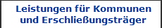 Leistungen für Kommunen
und Erschließungsträger